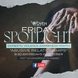 WOVEN-Friday Spotlight(Domestic Violence)-AUG 2023-1080x1080